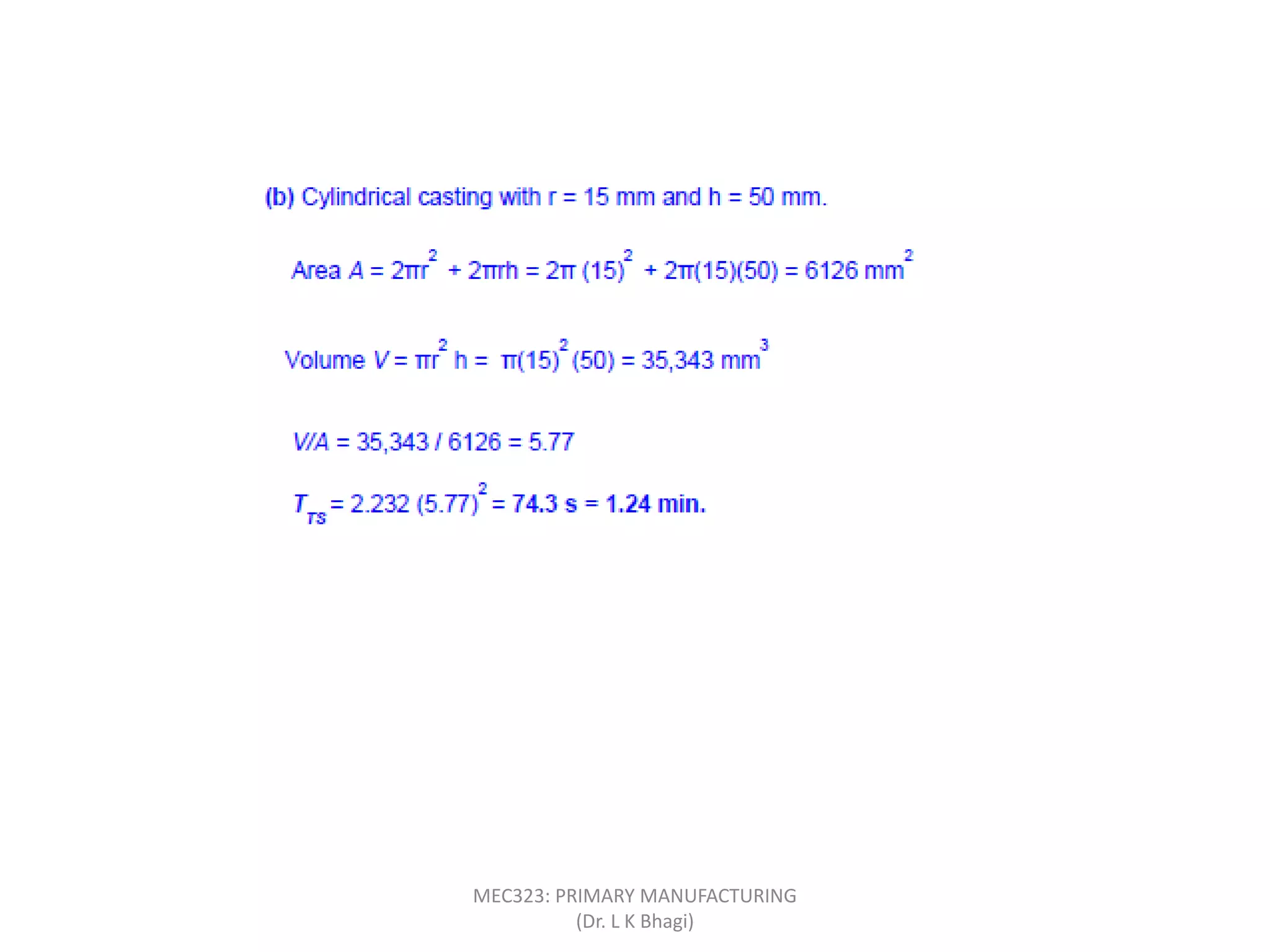 MEC323: PRIMARY MANUFACTURING
(Dr. L K Bhagi)
 