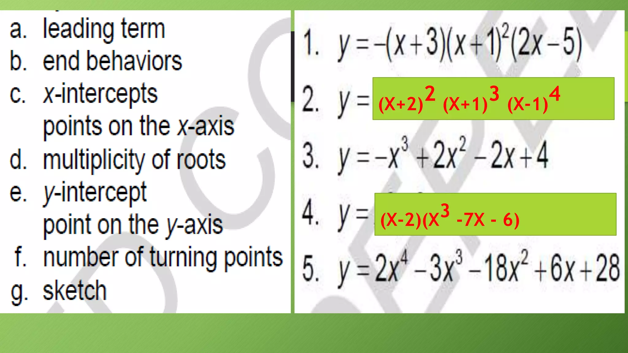 (X+2)
2 (X+1)
3 (X-1)
4
(X-2)(X3 -7X - 6)
 