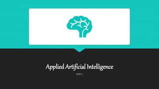 Applied Artificial Intelligence
UNIT-2
 