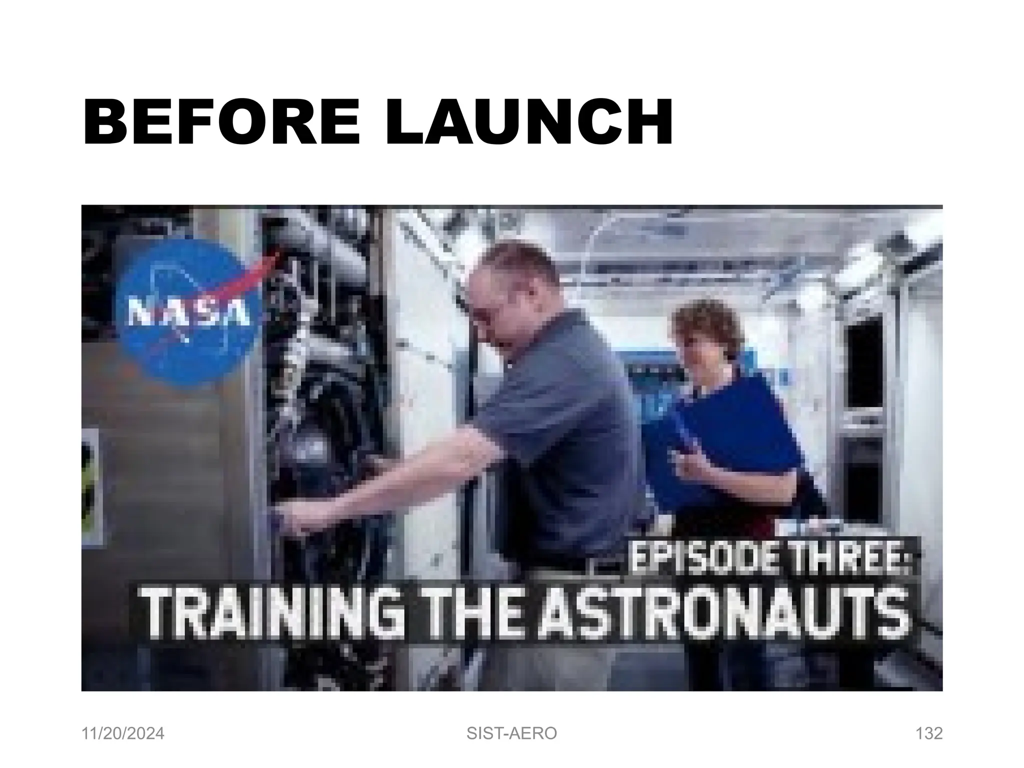 11/20/2024 SIST-AERO 132
BEFORE LAUNCH
 