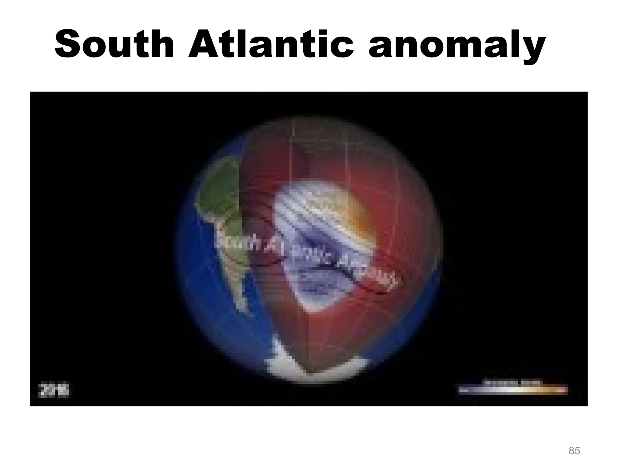 South Atlantic anomaly
85
 