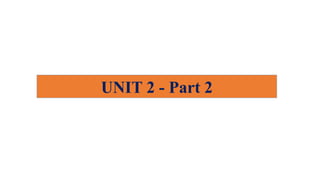 UNIT 2 - Part 2
 