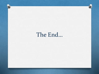 The End…
 