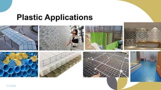 Plastic Applications
11/11/2022 42
 