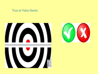 True or False Game
 