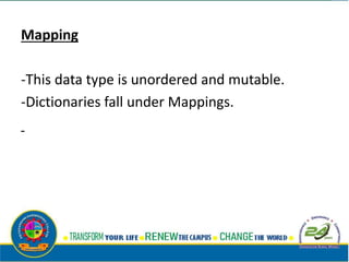 Mapping
-This data type is unordered and mutable.
-Dictionaries fall under Mappings.
 