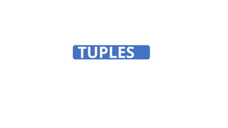 TUPLES
 
