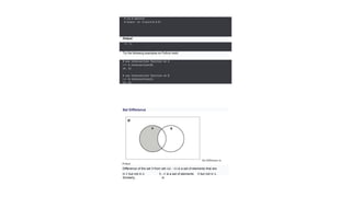 # use intersection function on A
>>> A.intersection(B)
{4, 5}
# use intersection function on B
>>> B.intersection(A)
{4, 5}
Set Difference
Set Difference in
Python
Difference of the set B from set A(A - B) is a set of elements that are
only
in but not in B.
Similarly,
A B - is a set of elements
in
A B but not in A.
# use & operator
# Output: {4, 5} print(A & B)
Output
{4, 5}
Try the following examples on Python shell.
 