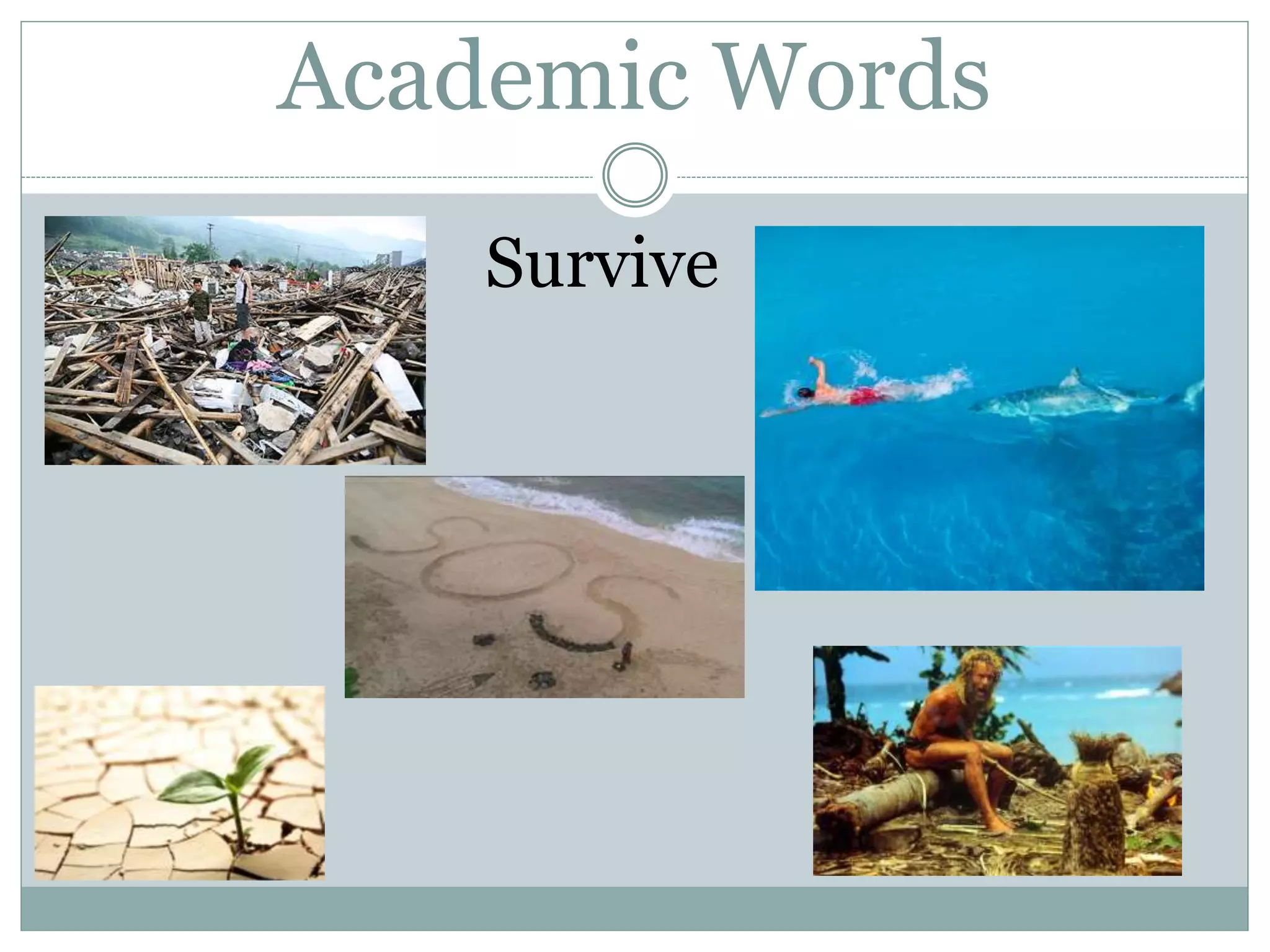 Academic Words
Survive
 