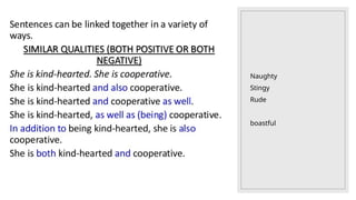 Naughty
Stingy
Rude
boastful
 