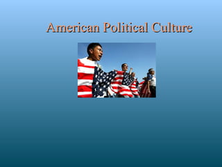American Political Culture

 