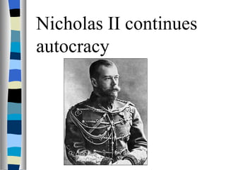 Nicholas II continues autocracy 