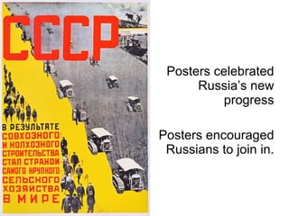 More Collective Farming Art Posters celebrated Russia’s new progress Posters encouraged Russians to join in. 