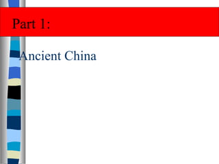 Ancient China Part 1: 