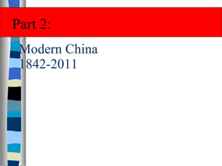 Modern China 1842-2011 Part 2: 