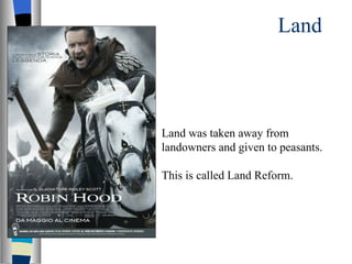 Land Land was taken away from landowners and given to peasants. This is called Land Reform. 