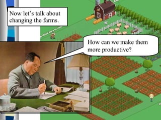 Now let’s talk about changing the farms. How can we make them more productive? 