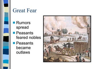 Great Fear Rumors spread Peasants feared nobles Peasants became outlaws 