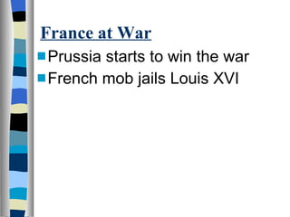France at War Prussia starts to win the war French mob jails Louis XVI 