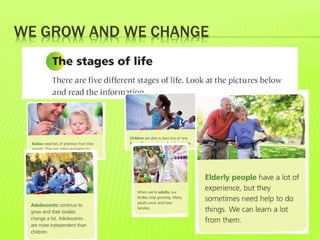 WE GROW AND WE CHANGE