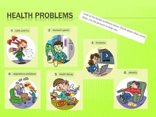 HEALTH PROBLEMS
 