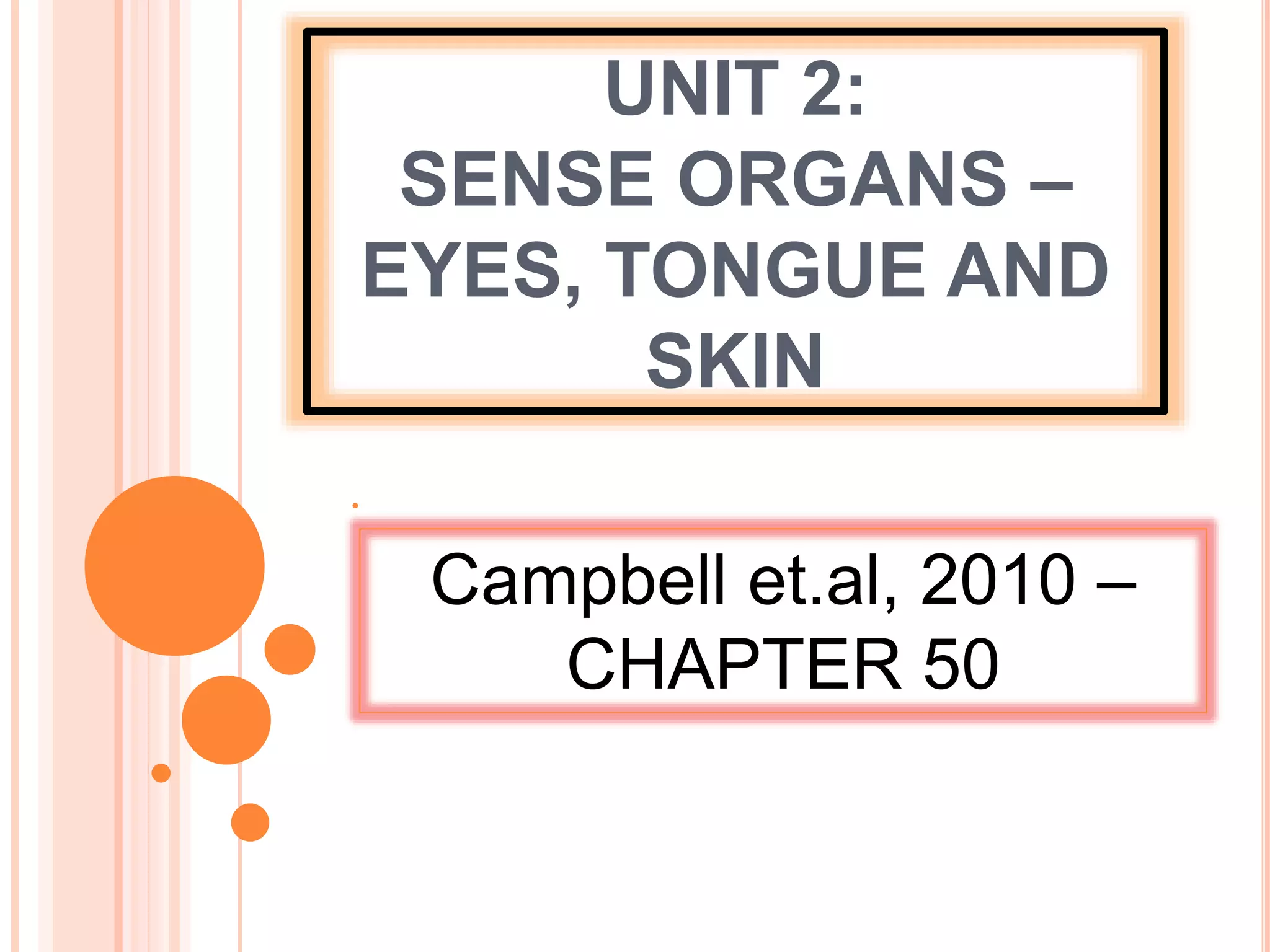 Unit 2 sense organs eyes skin and tongue(1) | PPTX