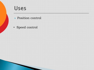  Position control
• Speed control
 