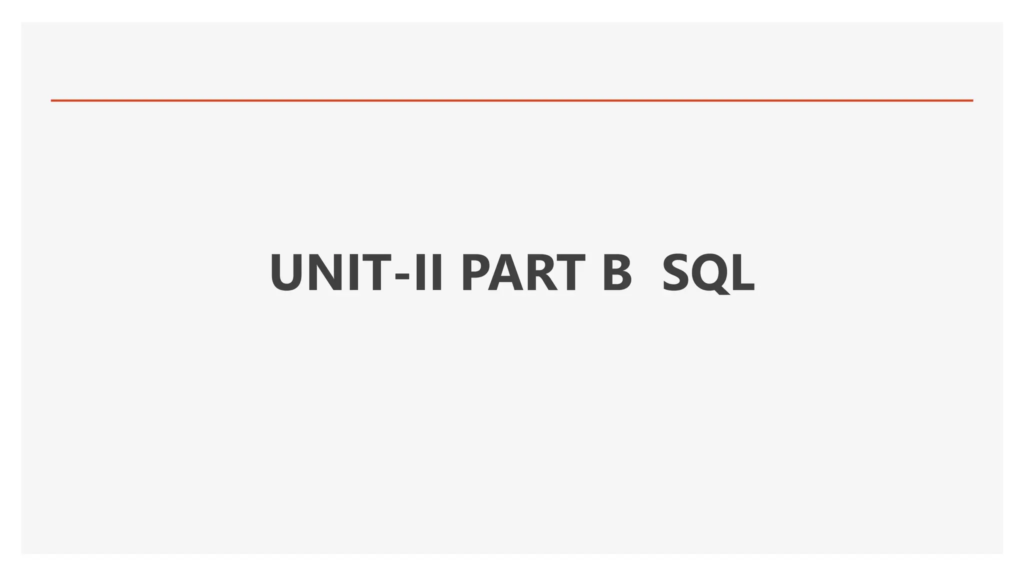 UNIT-II PART B SQL 
