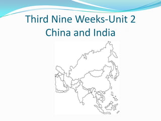 Third Nine Weeks-Unit 2China and India 