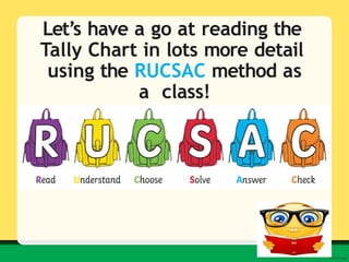 Using Rucsac Maths Unit 2 (Tally and Frequency Table).pptx