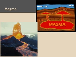 Magma
 