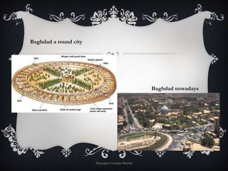 Baghdad a round city
Baghdad nowadays
Almudena Corrales Marbán
 