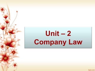 Unit – 2
Company Law

 