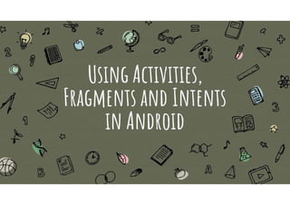 Unit2 using activities,fragments&amp;intents