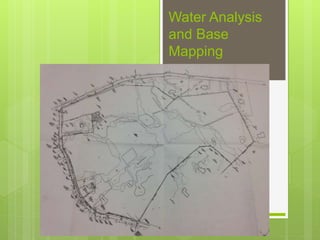 Water Analysis
and Base
Mapping
Ed Belinsky
 