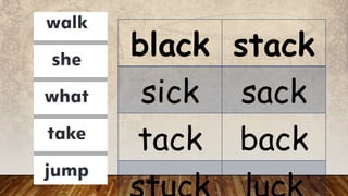 black stack
sick sack
tack back
 