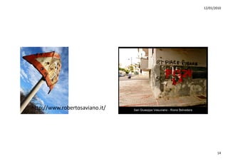 12/01/2010




http://www.robertosaviano.it/




                                       14
 
