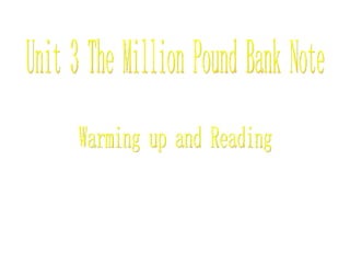 Unit 3 The Million Pound Bank Note Warming up and Reading 