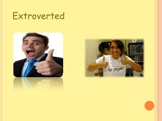 Extroverted