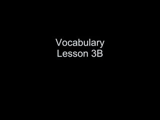 Vocabulary Lesson 3B 