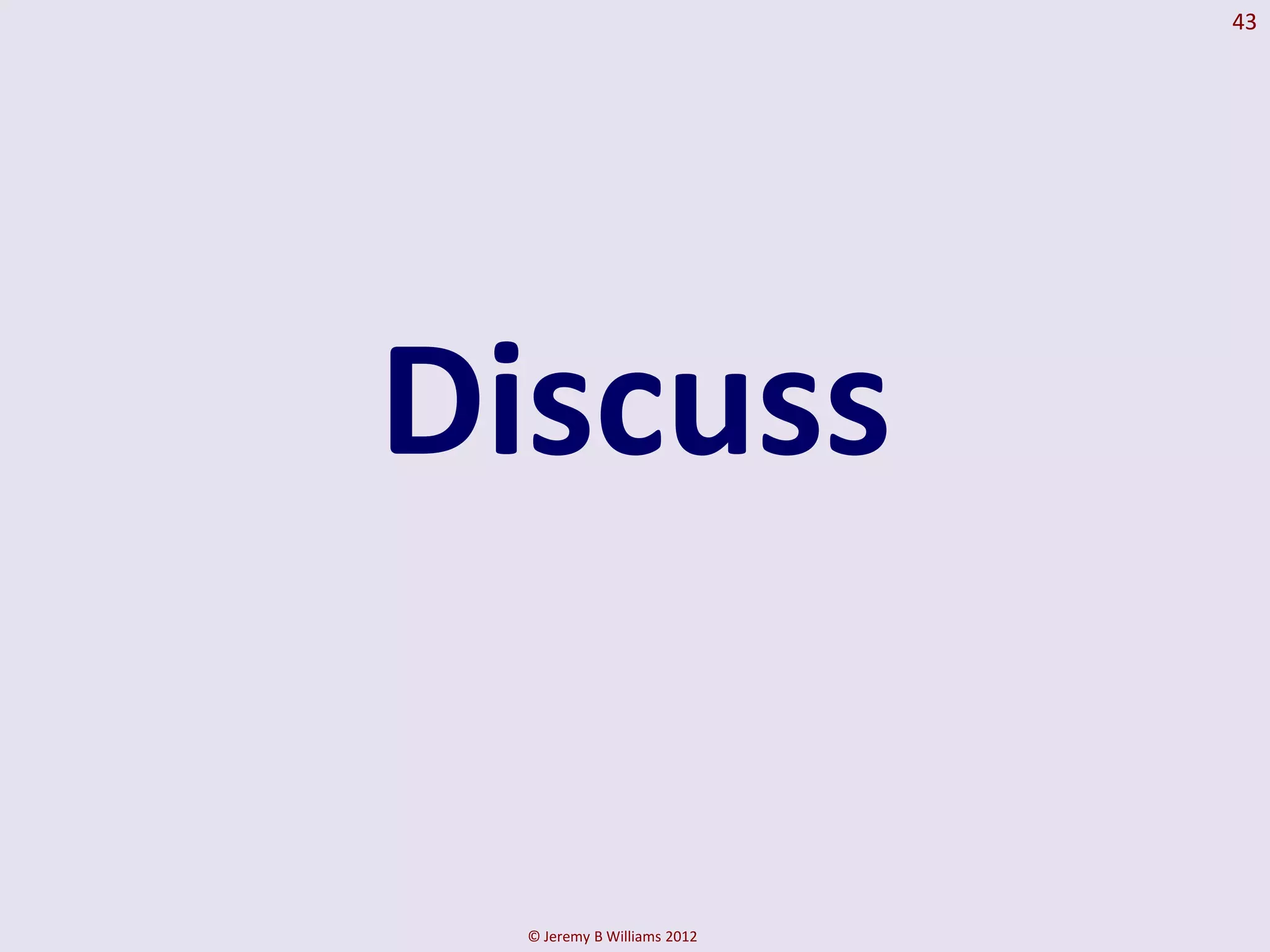 43




Discuss

  © Jeremy B Williams 2012
 