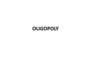OLIGOPOLY
 