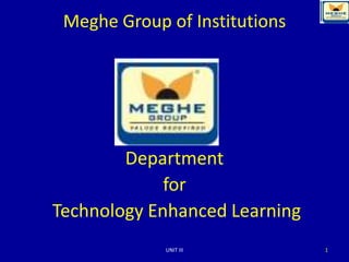 Meghe Group of Institutions
Department
for
Technology Enhanced Learning
1UNIT III
 