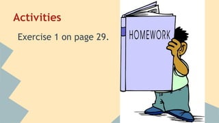 Activities
Exercise 1 on page 29.

 