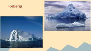 Icebergs

 