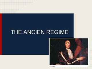 THE ANCIEN REGIME 
 