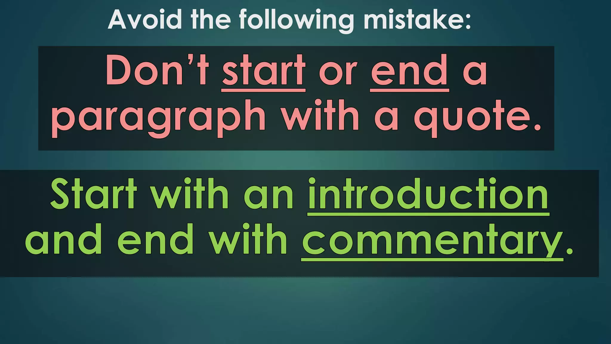 Avoid the following mistake: 
 