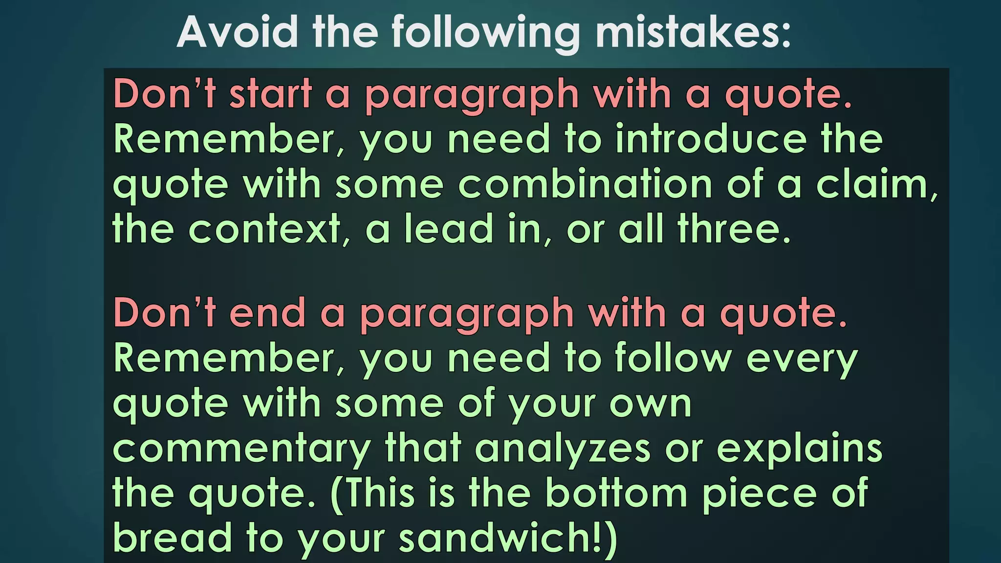Avoid the following mistakes: 
 
