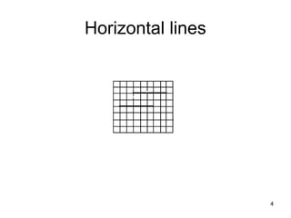 Horizontal lines 
4 
 