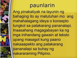Ang pinakatiyak na layunin ng
bahaging ito ay matutuhan mo ang
mahahalagang ideya o konsepto
tungkol sa patakarang pananalapi.
Inaasahang magagabayan ka ng
mga inihandang gawain at teksto
upang masagot kung paano
nakaaapekto ang patakarang
pananalapi sa buhay ng
nakararaming Pilipino.
 